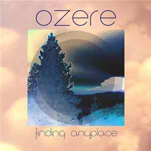 Ozere - Finding Anyplace FLAC