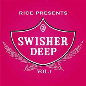 Rice - SWISHER DEEP VOL.1 FLAC