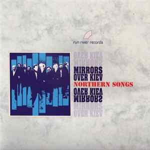 Mirrors Over Kiev - Northern Songs FLAC