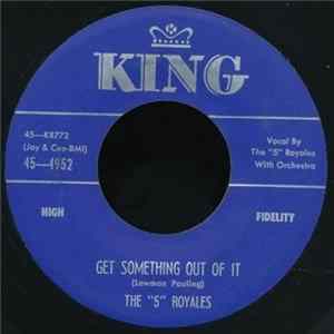 The "5" Royales - Get Something Out Of It / Come On And Save Me FLAC