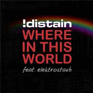 !distain Feat. Elektrostaub - Where In This World FLAC