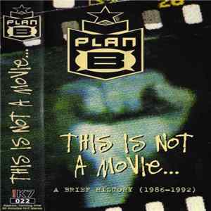 Plan B - This Is Not A Movie... A Brief History (1986 - 1992) FLAC