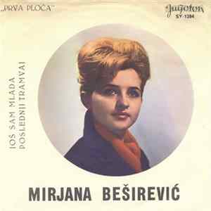 Mirjana Beširević - Još Sam Mlada / Poslednji Tramvaj FLAC