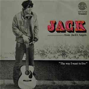 Jack ... from Jack's Angels - "The Way I Want To Live" FLAC