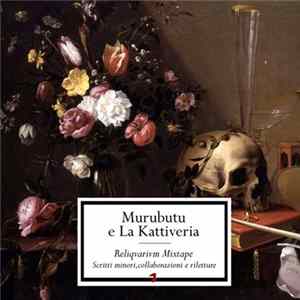 Murubutu e La Kattiveria - Reliqvarivm Mixtape (Scritti Minori, Collaborazioni E Riletture) FLAC