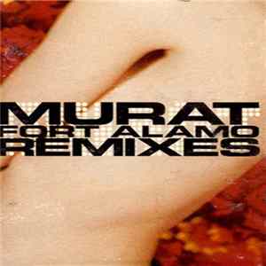 Murat - Fort Alamo Remixes FLAC