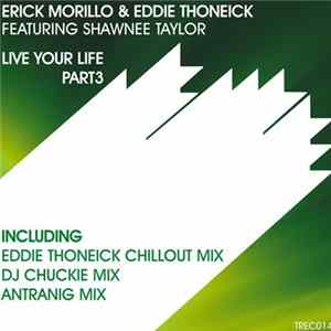 Erick Morillo & Eddie Thoneick Featuring Shawnee Taylor - Live Your Life (Part 3) FLAC