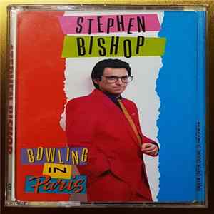 Stephen Bishop - Bowling In Paris FLAC