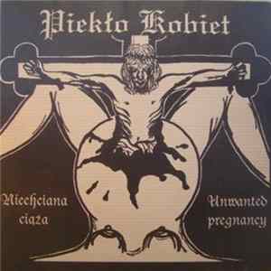 Piekło Kobiet - Niechciana Ciąża = Unwanted Pregnancy FLAC