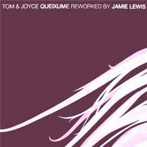 Tom & Joyce - Queixume (Reworked By Jamie Lewis) FLAC