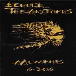 Behold... The Arctopus - Memphis 6-3-06 FLAC