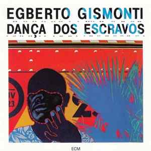 Egberto Gismonti - Dança Dos Escravos FLAC
