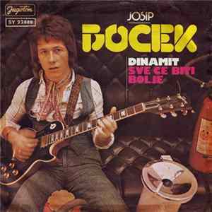 Josip Boček - Dinamit / Sve Će Biti Bolje FLAC