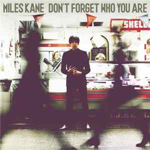 Miles Kane - Don't Forget Who You Are FLAC