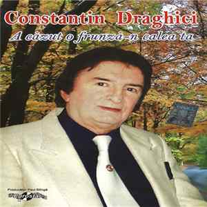 Constantin Drăghici & Olimpia Zaharia Drăghici - A Căzut O Frunză-n Calea Ta FLAC