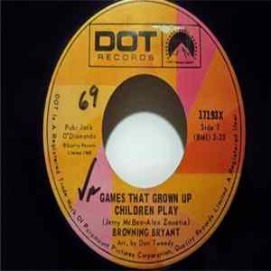 Browning Bryant - Games That Grown Up Children Play FLAC