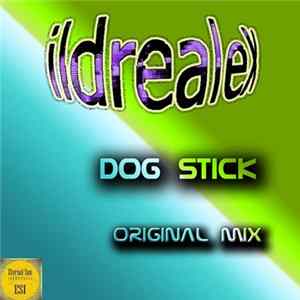 Ildrealex - Dog Stick FLAC