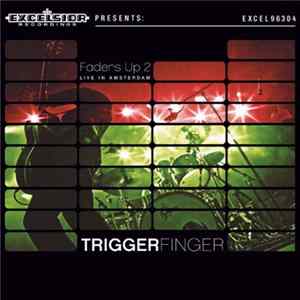 Triggerfinger - Faders Up 2 Live In Amsterdam FLAC
