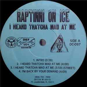 Raptinni On Ice - I Heard Thatcha Mad At Me FLAC