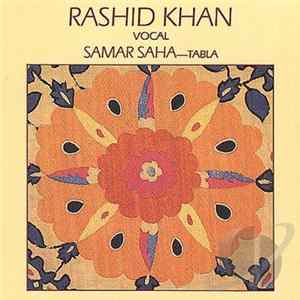 Rashid Khan, Samar Saha - Rashid Khan (Vocal) FLAC