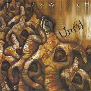 Tripswitch - Until FLAC
