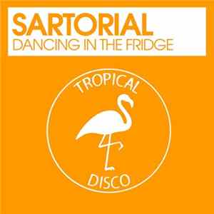 Sartorial - Dancing In The Fridge FLAC