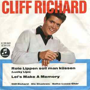 Cliff Richard - Rote Lippen Soll Man Küssen (Lucky Lips) / Let's Make A Memory FLAC
