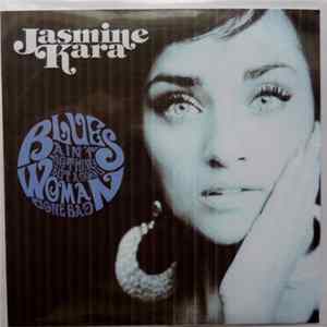 Jasmine Kara - Blues Ain't Nothing But A Good Woman Gone Bad FLAC