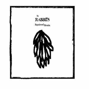 The Rabbits - Squirrel Brain FLAC