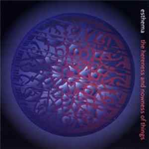 Esthema - The Hereness And Nowness Of Things FLAC