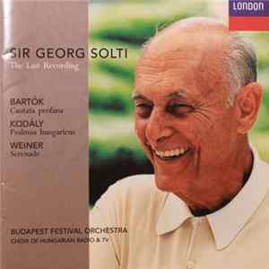 Sir Georg Solti, Budapest Festival Orchestra - The Last Recording FLAC