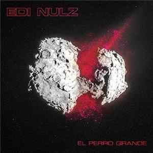 Edi Nulz - El Perro Grande FLAC