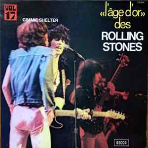 The Rolling Stones - «L'âge D'or» Des Rolling Stones - Vol 17 - Gimmie Shelter FLAC