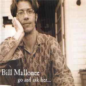 Bill Mallonee - Go And Ask Her... FLAC