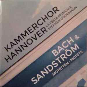 Kammerchor Hannover, La Festa Musicale, Stephan Doormann - Bach & Sandström - Motetten · Motets FLAC