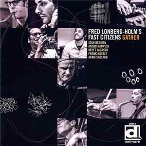 Fred Lonberg-Holm's Fast Citizens - Gather FLAC