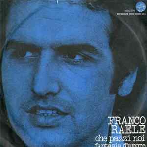 Franco Raele - Che Pazzi Noi FLAC