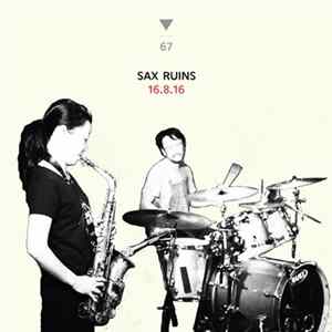 Sax Ruins - 16.8.16 FLAC