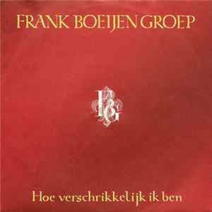 Frank Boeijen Groep - Hoe Verschrikkelijk Ik Ben FLAC