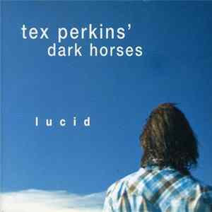 Tex Perkins ' Dark Horses - Lucid FLAC