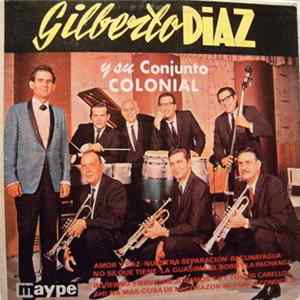 Gilberto Diaz Y Su Conjunto Colonial - Gilberto Diaz Y Su Conjunto Colonial FLAC