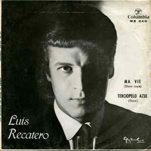 Luis Recatero - Ma Vie / Terciopelo Azul FLAC