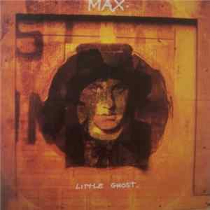 Max - Little Ghost FLAC