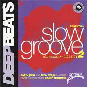 Various - Essential Slow Groove Dancefloor Classics Volume 2 FLAC