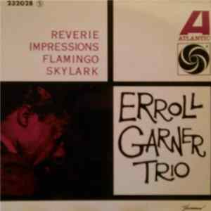 Erroll Garner Trio - Rèverie, Impressions, Flamingo, Skylark FLAC