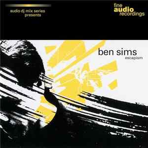 Ben Sims - Fine Audio Recordings DJ Mix Series Presents: Ben Sims - Escapism FLAC
