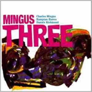 Charles Mingus With Hampton Hawes & Danny Richmond - Mingus Three FLAC