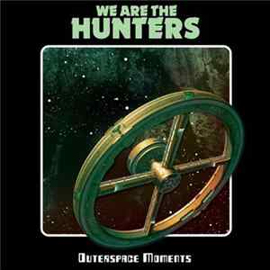 We Are The Hunters - Outerspace Moments FLAC