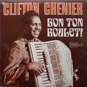 Clifton Chenier - Bon Ton Roulet! FLAC