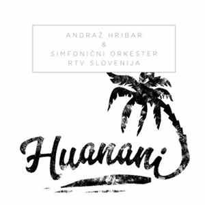 Andraž Hribar, Simfonični Orkester RTV Slovenija - Huanani FLAC